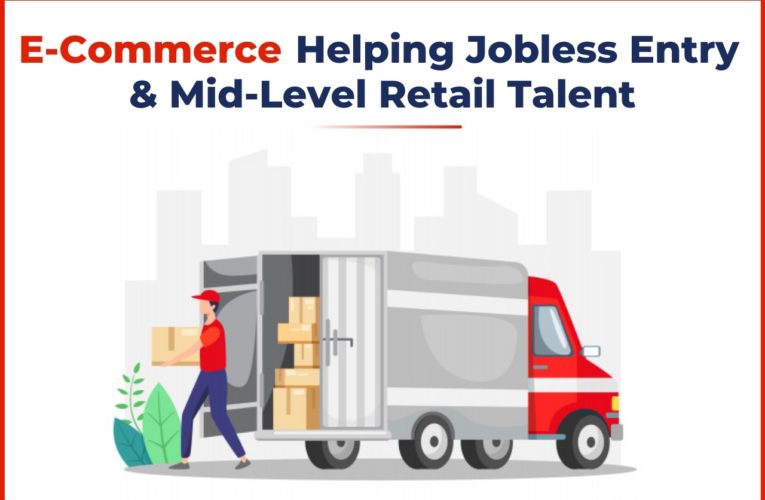 E-commerce helping jobless entry, Mid-Level Retail Talents
