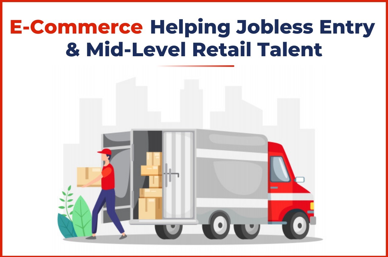 E-Commerce Helping Jobless Entry, Mid-Level Retail Talent