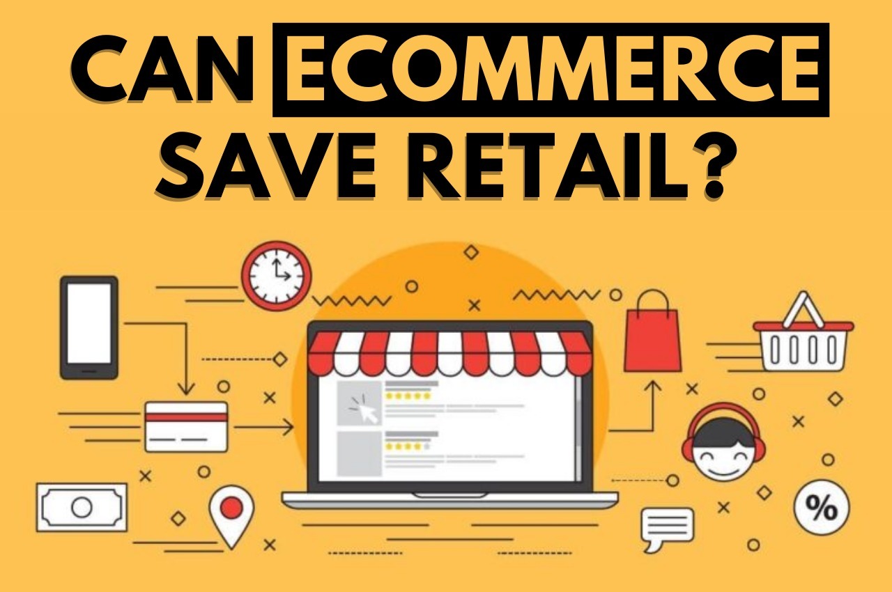 Can eCommerce Save Retail?