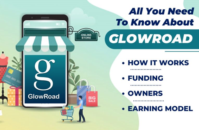 All about GlowRoad – How it works, funding, owners, earning model and more