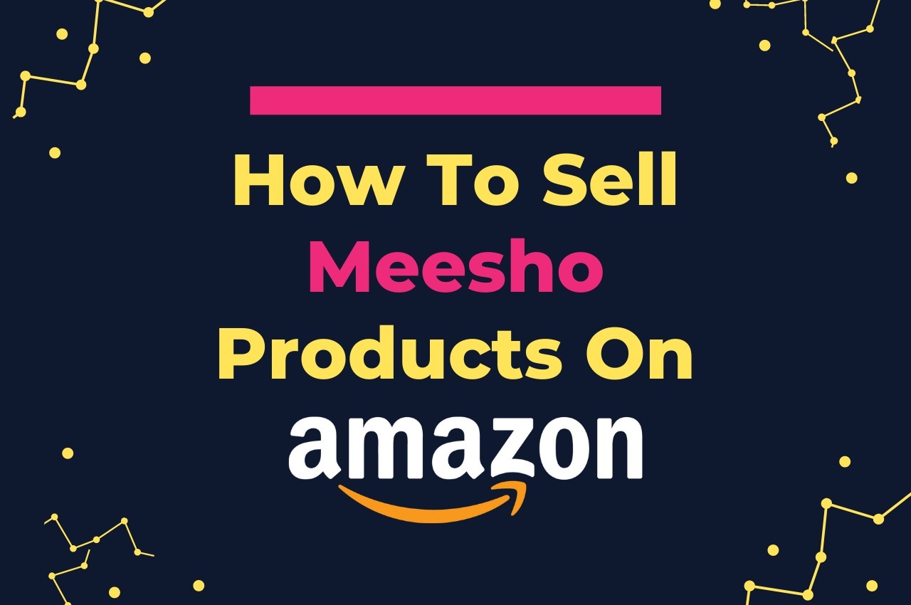 How to sell Meesho Products on Amazon - Growthonomy